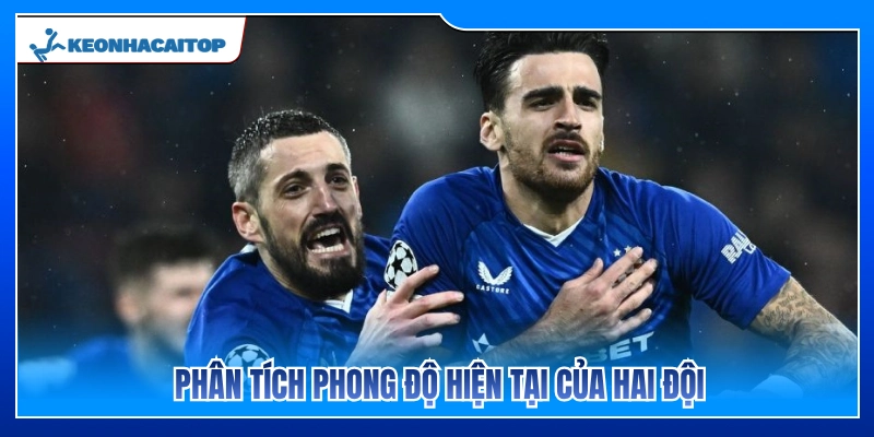 Đánh giá màn trình diễn gần đây của cả hai đội bóng 